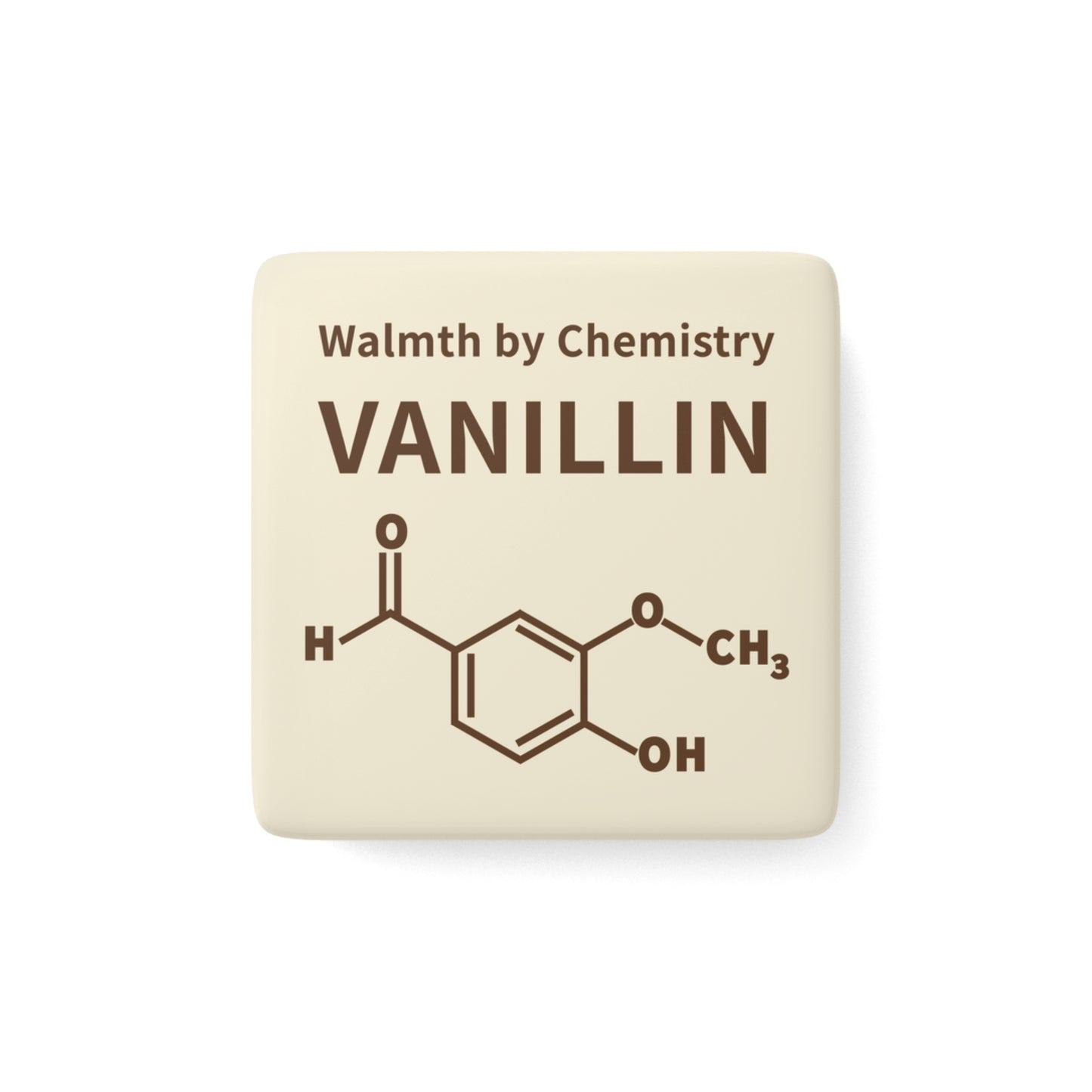 Vanillin Chemistry Porcelain Magnet — 'Warmth by Chemistry' Square Fridge Magnet