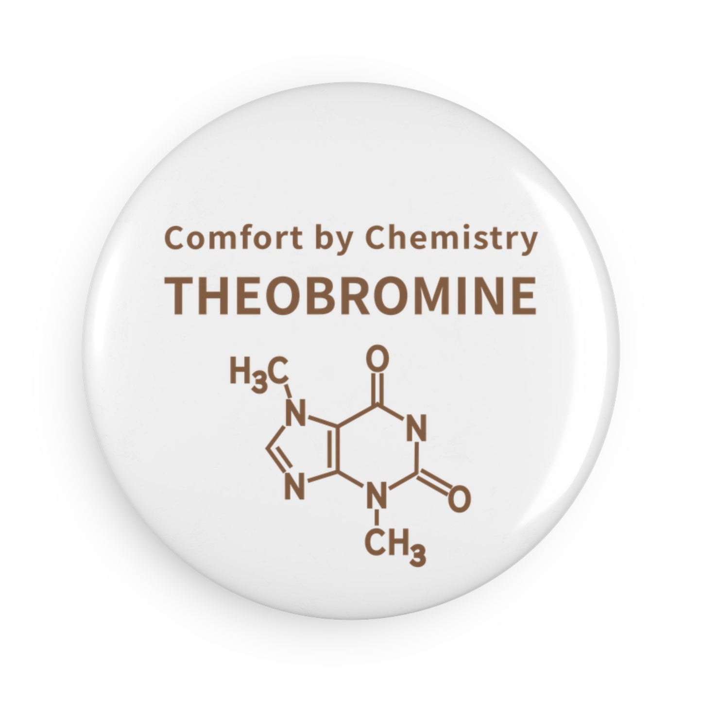Theobromine Chemistry Magnet — "Comfort by Chemistry" Round Button Magnet